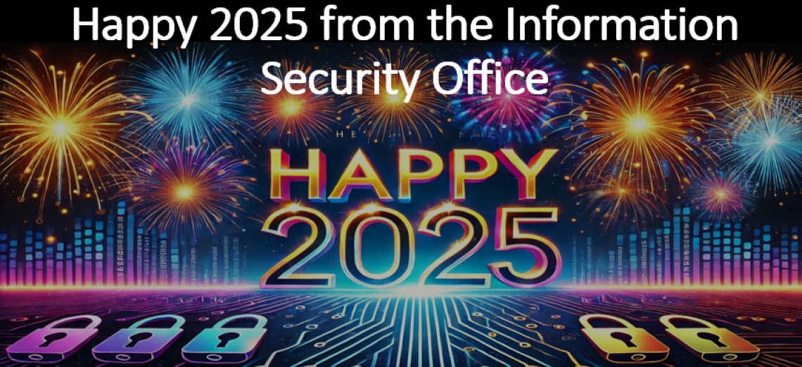 Happy 2025 from the Information Security Office