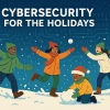 Cybersecurity for the holidays